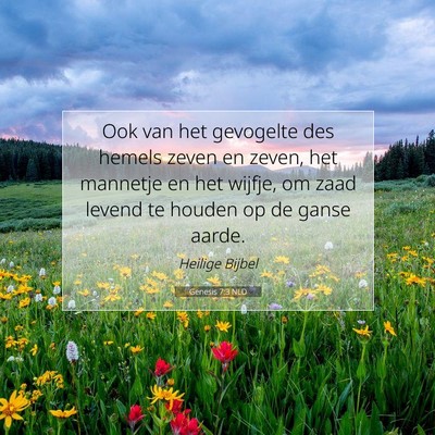 Picture 07 - Genesis 7:3 NLD - Ook van het gevogelte des hemels zeven en zeven, - Bible Verse Picture