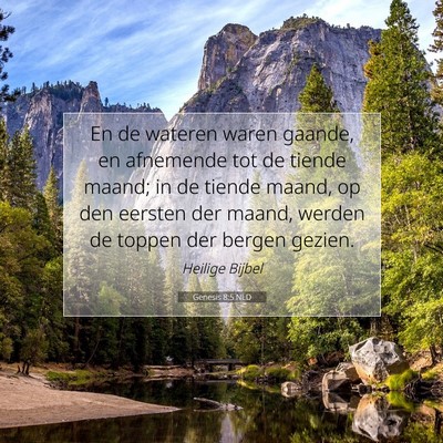 Picture 07 - Genesis 8:5 NLD - En de wateren waren gaande, en afnemende tot de - Bible Verse Picture