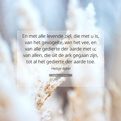 Picture 07 - Genesis 9:10 NLD - En met alle levende ziel, die met u is, van het - Bible Verse Picture