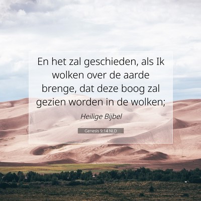 Picture 07 - Genesis 9:14 NLD - En het zal geschieden, als Ik wolken over de - Bible Verse Picture