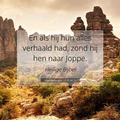 Picture 07 - Handelingen 10:8 NLD - En als hij hun alles verhaald had, zond hij hen - Bible Verse Picture