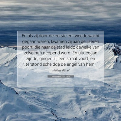 Picture 07 - Handelingen 12:10 NLD - En als zij door de eerste en tweede wacht gegaan - Bible Verse Picture