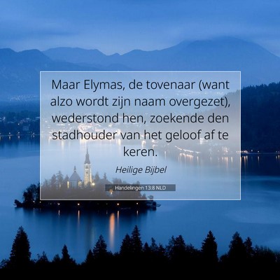 Picture 07 - Handelingen 13:8 NLD - Maar Elymas, de tovenaar (want alzo wordt zijn - Bible Verse Picture
