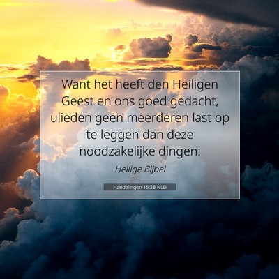 Picture 07 - Handelingen 15:28 NLD - Want het heeft den Heiligen Geest en ons goed - Bible Verse Picture