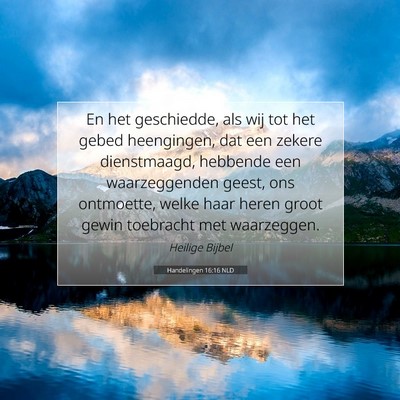 Picture 07 - Handelingen 16:16 NLD - En het geschiedde, als wij tot het gebed - Bible Verse Picture