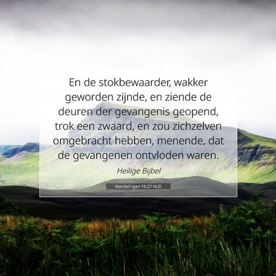 Picture 07 - Handelingen 16:27 NLD - En de stokbewaarder, wakker geworden zijnde, en - Bible Verse Picture