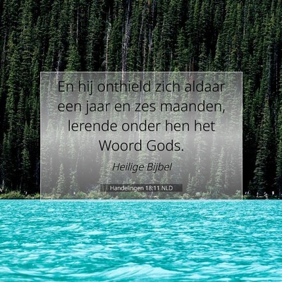 Picture 07 - Handelingen 18:11 NLD - En hij onthield zich aldaar een jaar en zes - Bible Verse Picture