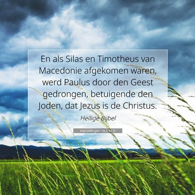 Picture 07 - Handelingen 18:5 NLD - En als Silas en Timotheus van Macedonie afgekomen - Bible Verse Picture