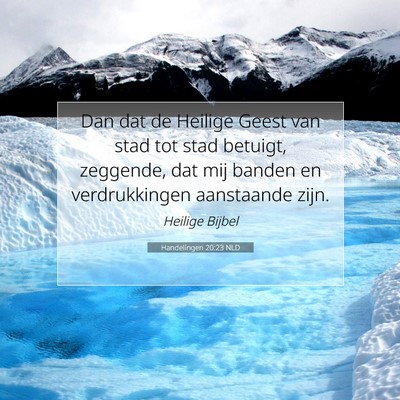Picture 07 - Handelingen 20:23 NLD - Dan dat de Heilige Geest van stad tot stad - Bible Verse Picture