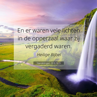 Picture 07 - Handelingen 20:8 NLD - En er waren vele lichten in de opperzaal waar zij - Bible Verse Picture