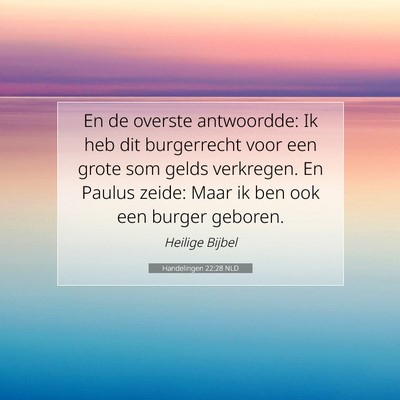Picture 07 - Handelingen 22:28 NLD - En de overste antwoordde: Ik heb dit burgerrecht - Bible Verse Picture