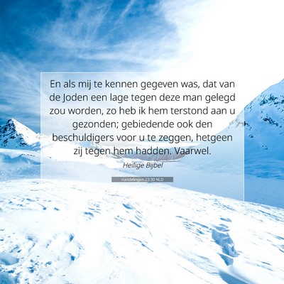 Picture 07 - Handelingen 23:30 NLD - En als mij te kennen gegeven was, dat van de - Bible Verse Picture