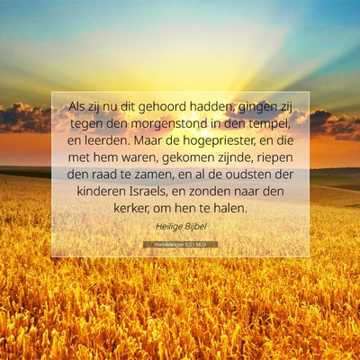 Picture 07 - Handelingen 5:21 NLD - Als zij nu dit gehoord hadden, gingen zij tegen - Bible Verse Picture
