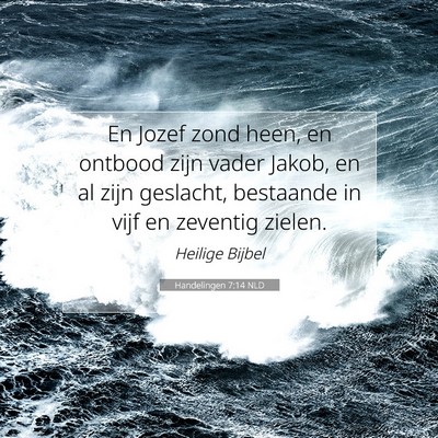 Picture 07 - Handelingen 7:14 NLD - En Jozef zond heen, en ontbood zijn vader Jakob, - Bible Verse Picture