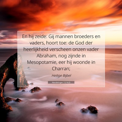 Picture 07 - Handelingen 7:2 NLD - En hij zeide: Gij mannen broeders en vaders, - Bible Verse Picture