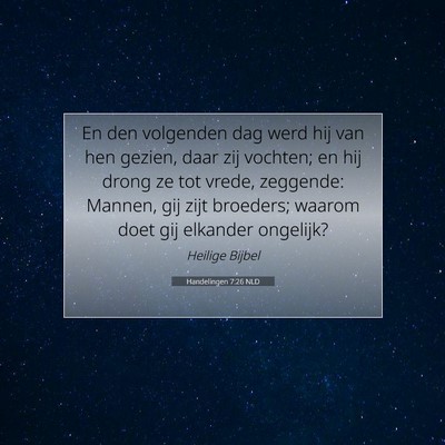 Picture 07 - Handelingen 7:26 NLD - En den volgenden dag werd hij van hen gezien, - Bible Verse Picture