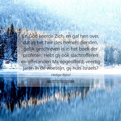 Picture 07 - Handelingen 7:42 NLD - En God keerde Zich, en gaf hen over, dat zij het - Bible Verse Picture