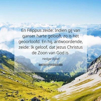 Picture 07 - Handelingen 8:37 NLD - En Filippus zeide: Indien gij van ganser harte - Bible Verse Picture