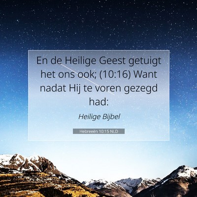 Picture 07 - Hebreeën 10:15 NLD - En de Heilige Geest getuigt het ons ook; (10:16) - Bible Verse Picture