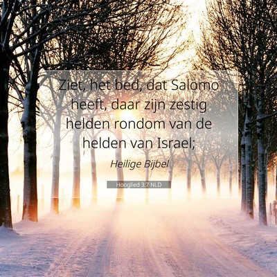 Picture 07 - Hooglied 3:7 NLD - Ziet, het bed, dat Salomo heeft, daar zijn zestig - Bible Verse Picture