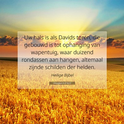 Picture 07 - Hooglied 4:4 NLD - Uw hals is als Davids toren, die gebouwd is tot - Bible Verse Picture