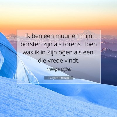 Picture 07 - Hooglied 8:10 NLD - Ik ben een muur en mijn borsten zijn als torens. - Bible Verse Picture