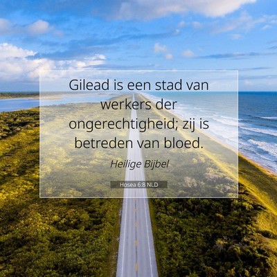 Picture 07 - Hosea 6:8 NLD - Gilead is een stad van werkers der - Bible Verse Picture