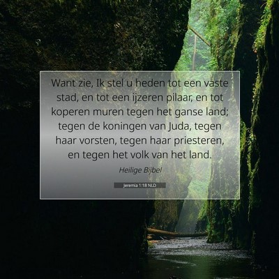 Picture 07 - Jeremia 1:18 NLD - Want zie, Ik stel u heden tot een vaste stad, en - Bible Verse Picture