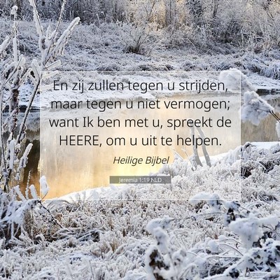 Picture 07 - Jeremia 1:19 NLD - En zij zullen tegen u strijden, maar tegen u niet - Bible Verse Picture