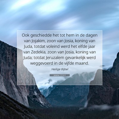 Picture 07 - Jeremia 1:3 NLD - Ook geschiedde het tot hem in de dagen van - Bible Verse Picture