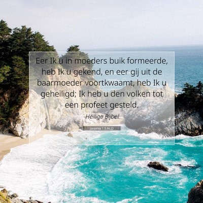 Picture 07 - Jeremia 1:5 NLD - Eer Ik u in moeders buik formeerde, heb Ik u - Bible Verse Picture
