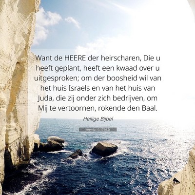 Picture 07 - Jeremia 11:17 NLD - Want de HEERE der heirscharen, Die u heeft - Bible Verse Picture