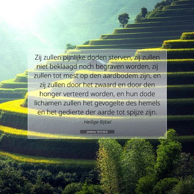 Picture 07 - Jeremia 16:4 NLD - Zij zullen pijnlijke doden sterven, zij zullen - Bible Verse Picture