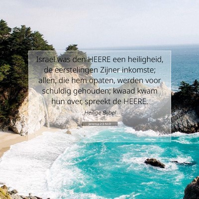 Picture 07 - Jeremia 2:3 NLD - Israel was den HEERE een heiligheid, de - Bible Verse Picture