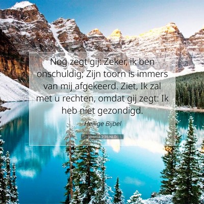 Picture 07 - Jeremia 2:35 NLD - Nog zegt gij: Zeker, ik ben onschuldig; Zijn - Bible Verse Picture