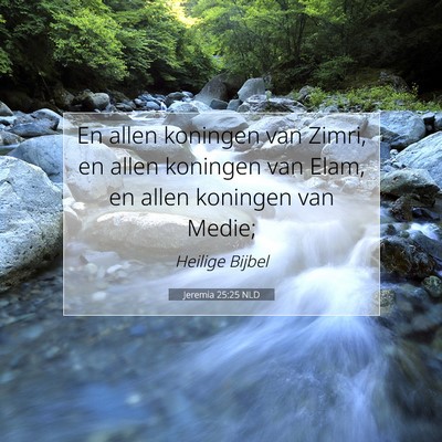 Picture 07 - Jeremia 25:25 NLD - En allen koningen van Zimri, en allen koningen - Bible Verse Picture