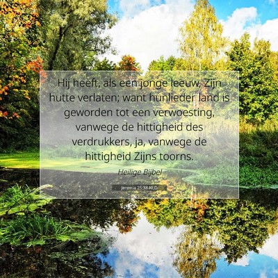 Picture 07 - Jeremia 25:38 NLD - Hij heeft, als een jonge leeuw, Zijn hutte - Bible Verse Picture