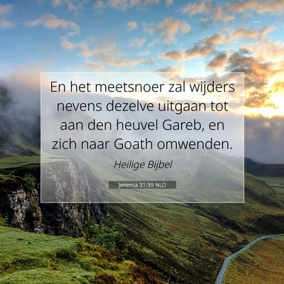 Picture 07 - Jeremia 31:39 NLD - En het meetsnoer zal wijders nevens dezelve - Bible Verse Picture