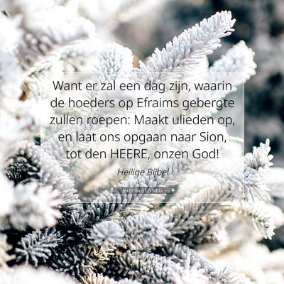 Picture 07 - Jeremia 31:6 NLD - Want er zal een dag zijn, waarin de hoeders op - Bible Verse Picture