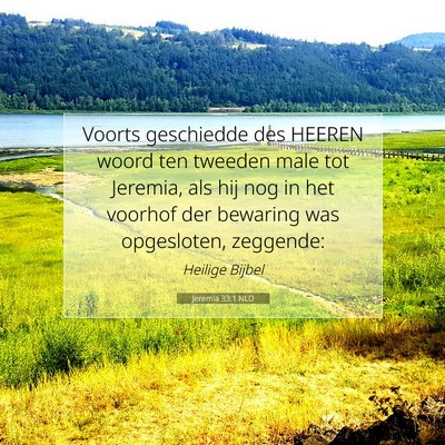 Picture 07 - Jeremia 33:1 NLD - Voorts geschiedde des HEEREN woord ten tweeden - Bible Verse Picture
