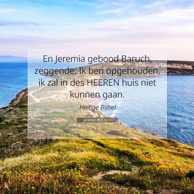 Picture 07 - Jeremia 36:5 NLD - En Jeremia gebood Baruch, zeggende: Ik ben - Bible Verse Picture