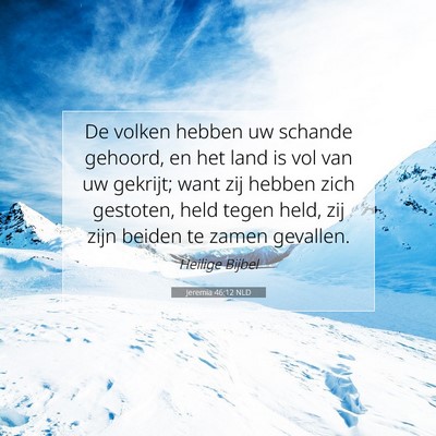 Picture 07 - Jeremia 46:12 NLD - De volken hebben uw schande gehoord, en het land - Bible Verse Picture