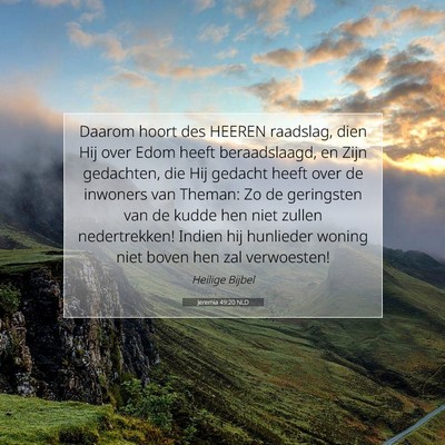 Picture 07 - Jeremia 49:20 NLD - Daarom hoort des HEEREN raadslag, dien Hij over - Bible Verse Picture