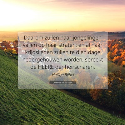 Picture 07 - Jeremia 49:26 NLD - Daarom zullen haar jongelingen vallen op haar - Bible Verse Picture