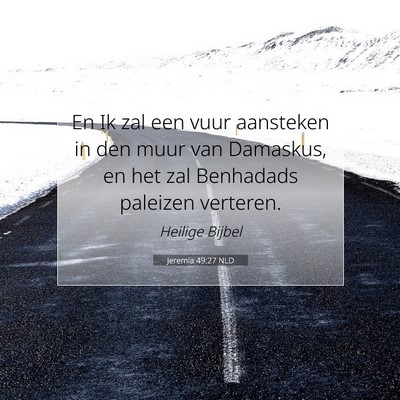 Picture 07 - Jeremia 49:27 NLD - En Ik zal een vuur aansteken in den muur van - Bible Verse Picture