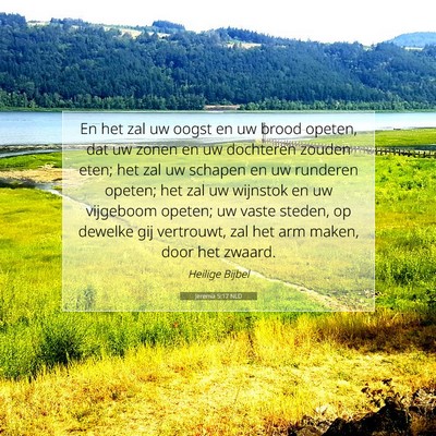Picture 07 - Jeremia 5:17 NLD - En het zal uw oogst en uw brood opeten, dat uw - Bible Verse Picture