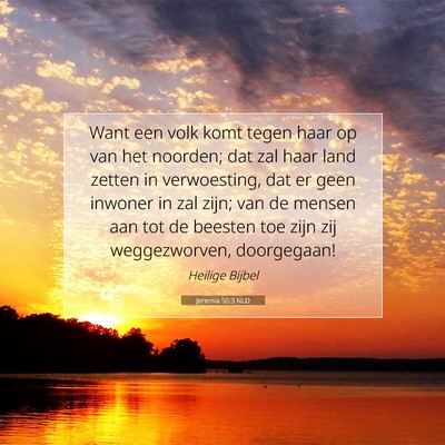 Picture 07 - Jeremia 50:3 NLD - Want een volk komt tegen haar op van het noorden; - Bible Verse Picture