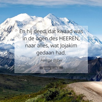 Picture 07 - Jeremia 52:2 NLD - En hij deed, dat kwaad was in de ogen des HEEREN, - Bible Verse Picture