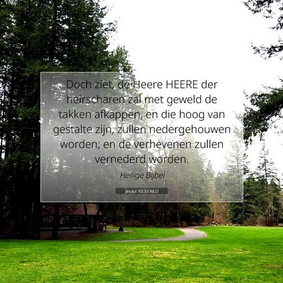 Picture 07 - Jesaja 10:33 NLD - Doch ziet, de Heere HEERE der heirscharen zal met - Bible Verse Picture