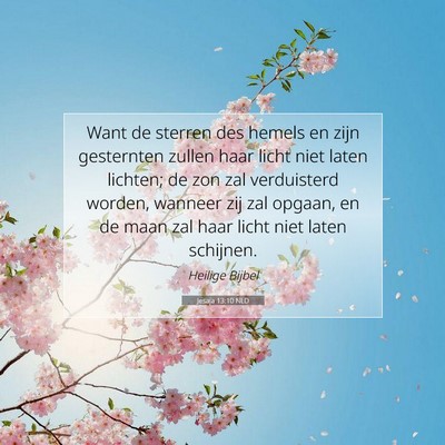 Picture 07 - Jesaja 13:10 NLD - Want de sterren des hemels en zijn gesternten - Bible Verse Picture